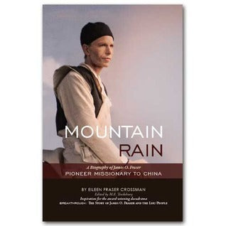 Mountain Rain: A Biography of James O. Fraser, Pioneer Missionary of China
