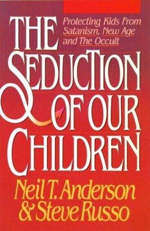 Seduction of Our Children Anderson Neil T - Thryft