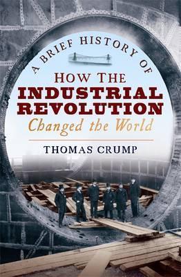 A Brief History of How the Industrial Revolution Changed the World - Thryft