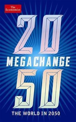 The Economist: Megachange : The world in 2050 - Thryft