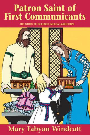 Patron Saint of First Communicants					The Story of Blessed Imelda Lambertini - Thryft