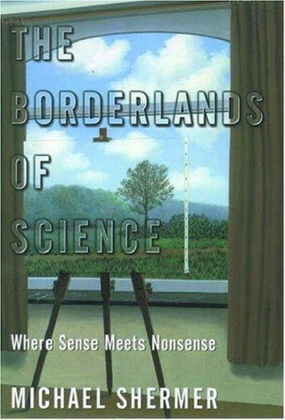 The Borderlands of Science: Where Sense Meets Nonsense - Thryft
