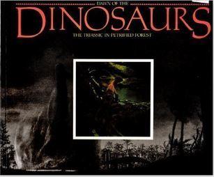 Dawn of the Dinosaurs : The Triassic of Petrified Forest - Thryft