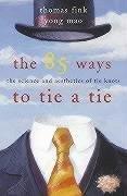 The 85 Ways To Tie A Tie - The Science And Aesthetics Of Tie Knots - Thryft