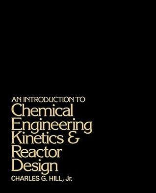 An Introduction to Chemical Engineering Kinetics and Reactor Design - Thryft