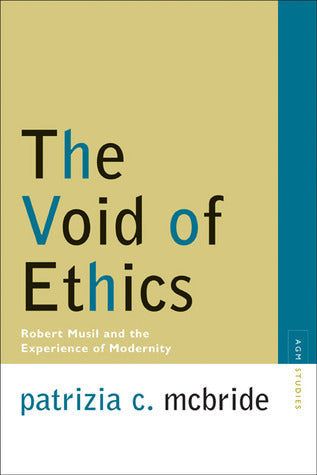 The Void of Ethics - Robert Musil and the Experience of Modernity