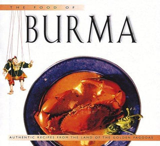 Food of Burma : Authentic Recipes from the Land of the Golden Pagoda - Thryft