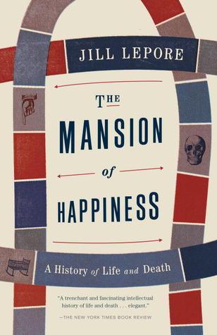 The Mansion of Happiness: A History of Life and Death - Thryft