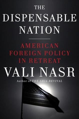 The Dispensable Nation : American Foreign Policy in Retreat - Thryft