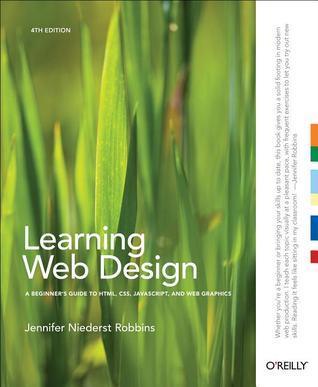 Learning Web Design - A Beginner's Guide To HTML, CSS, JavaScript, And Web Graphics - Thryft