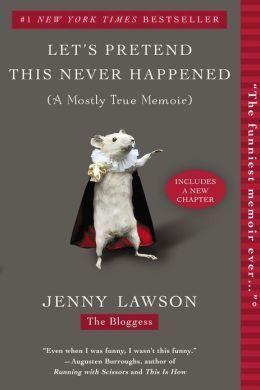 Let's Pretend This Never Happened : A Mostly True Memoir - Thryft