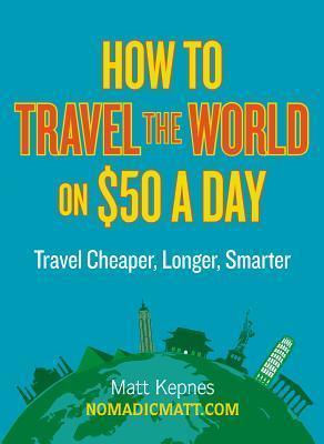 How To Travel The World On $50 A Day - Travel Cheaper, Longer, Smarter - Thryft