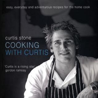 Cooking With Curtis - Easy, Everyday And Adventurous Recipes For The Home Cook - Thryft