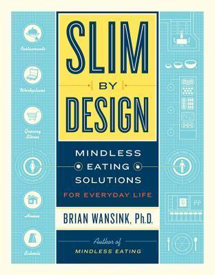 Slim by Design: Mindless Eating Solutions for Everyday Life - Thryft