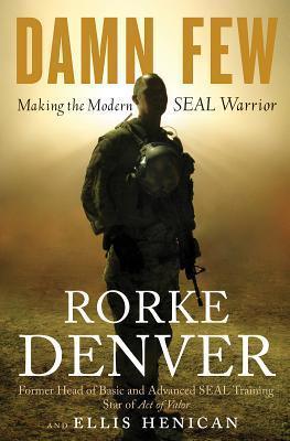Damn Few : Making the Modern Seal Warrior - Thryft
