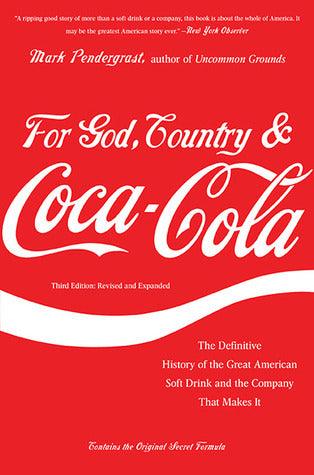For God, Country, And Coca-Cola - The Definitive History Of The Great American Soft Drink And The Company That Makes It - Thryft
