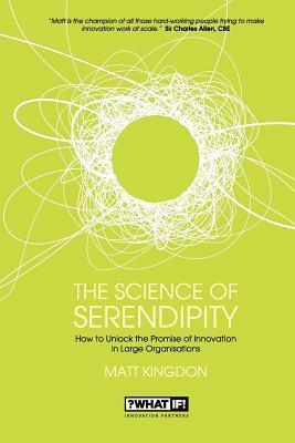 The Science of Serendipity : How to Unlock the Promise of Innovation - Thryft