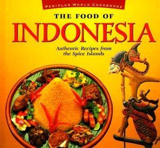 The Food of Indonesia: Authentic Recipes from the Spice Islands - Thryft