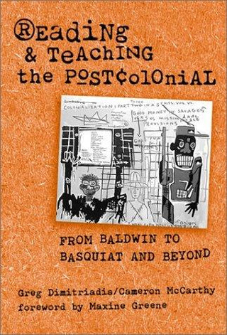 Reading and Teaching the Postcolonial : From Baldwin to Basquiat and Beyond - Thryft