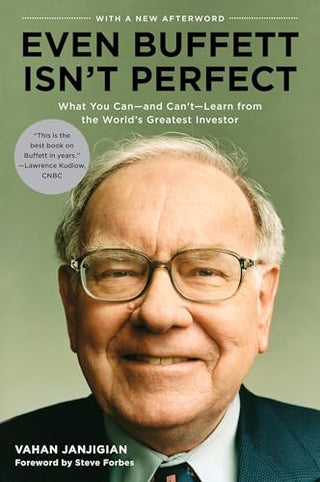 Even Buffett Isn't Perfect: What You Can - And Can't - Learn from the World's Greatest Investor