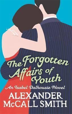 The Forgotten Affairs of Youth							- The Isabel Dalhousie Novels - Thryft