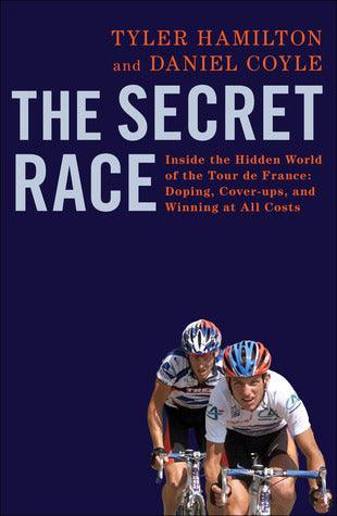 The Secret Race : Inside the Hidden World of the Tour de France: Doping, Cover-ups, and Winning at All Costs - Thryft