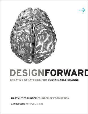 Design Forward : Creative Strategy at the Core of Sustainable Innovation - Thryft