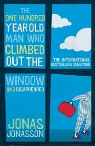 The One Hundred-Year-Old Man Who Climbed Out The Window And Disappeared - Thryft