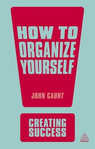 How to Organize Yourself - Creating Success