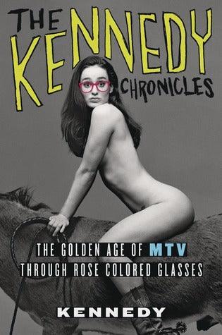 The Kennedy Chronicles					The Golden Age of MTV Through Rose-Colored Glasses - Thryft