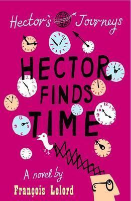 Hector Finds Time : Hector\'s Journeys - Thryft