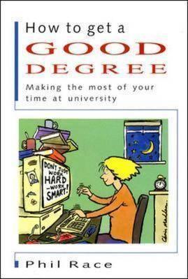How to Get a Good Degree : Making the Most of Your Time at University - Thryft