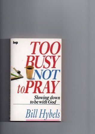 Too Busy Not to Pray