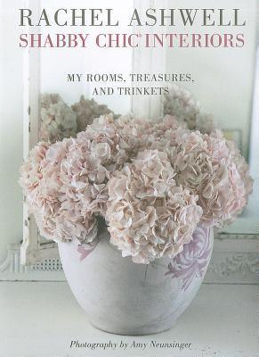 Rachel Ashwell Shabby Chic Interiors - My Rooms, Treasures And Trinkets - Thryft