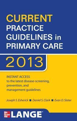 Current Practice Guidelines in Primary Care 2013							- A Lange Medical Book - Thryft