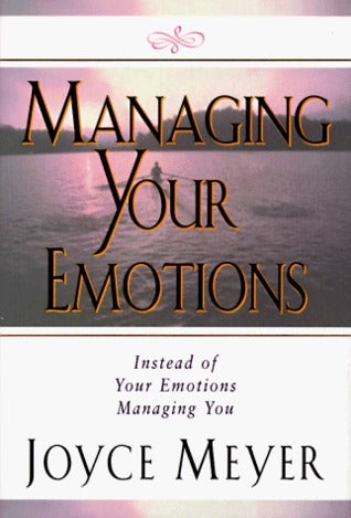 Managing Your Emotions Instead of Your Emotions Managing You!