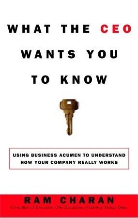 What the CEO Wants You to Know : The Little Book of Big Business - Thryft
