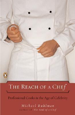 The Reach of a Chef : Professional Cooks in the Age of Celebrity - Thryft
