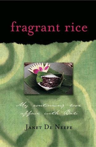 Fragrant Rice : My Continuing Love Affair with Bali [Includes 115 Recipes] - Thryft