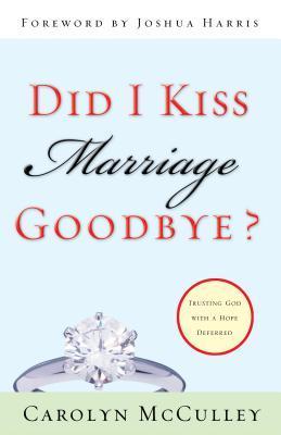 Did I Kiss Marriage Goodbye? Trusting God with a Hope Deferred