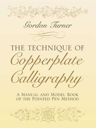 The Technique of Copperplate Calligraphy : A Manual and Model Book of the Pointed Pen Method - Thryft