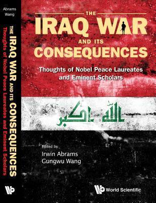 The Iraq War And Its Consequences - Thoughts Of Nobel Peace Laureates And Eminent Scholars - Thryft