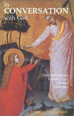 In Conversation with God: Lent and Eastertide v.2 : Meditations for Each Day of the Year - Thryft