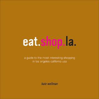 Eat. Shop La - Thryft