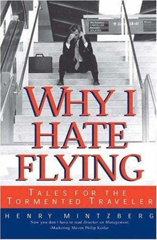 Why I Hate Flying : Tales for the Tormented Traveler - Thryft