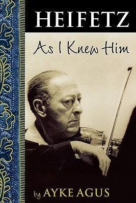Heifetz As I Knew Him - Thryft