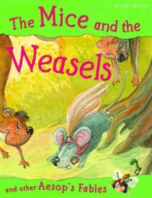The Mice and the Weasels and Other Aesop's Fables
