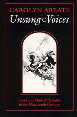 Unsung Voices - Opera And Musical Narrative In The Nineteenth Century - Thryft