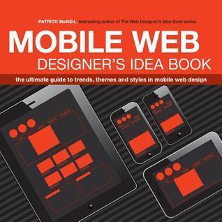 Mobile Web Designer's Idea Book - The Ultimate Guide To Trends, Themes And Styles In Mobile Web Design - Thryft