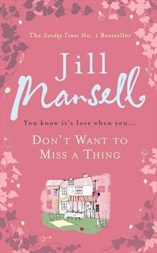 Don't Want To Miss A Thing : A warm and witty romance with many twists along the way - Thryft